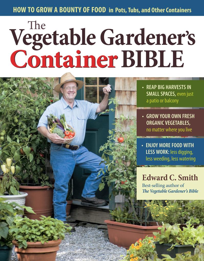 The Vegetable Gardener‘s Container Bible