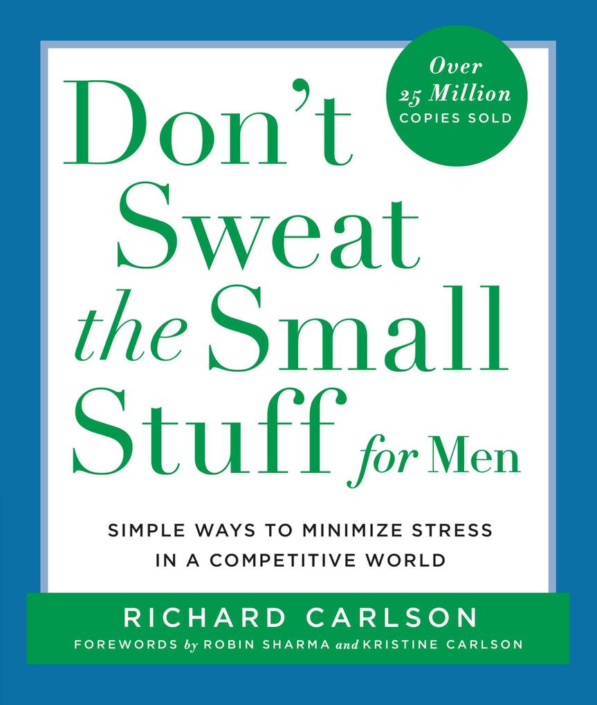 Don‘t Sweat the Small Stuff for Men