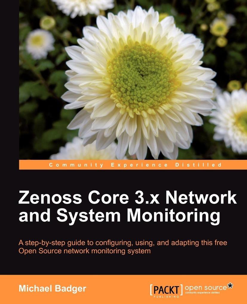 Zenoss 2.5 Core Network and System Monitoring - Michael Badger