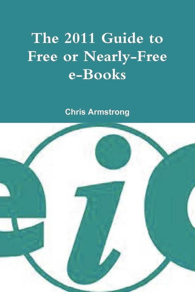 The 2011 Guide to Free or Nearly-Free E-Books - Chris Armstrong