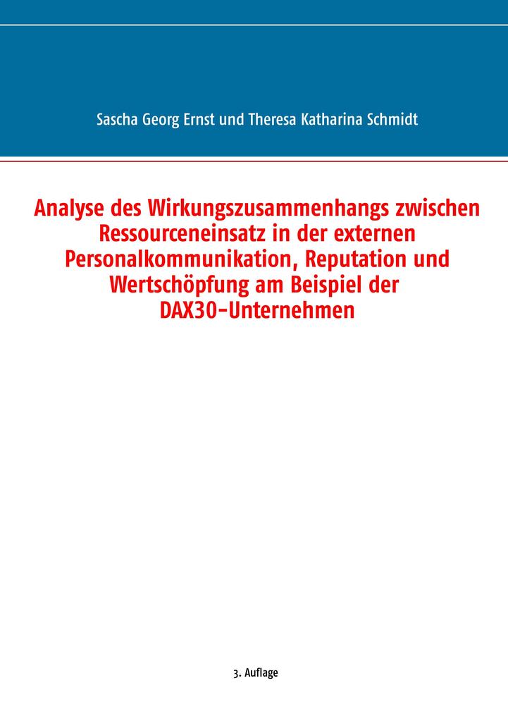 Analyse des Wirkungszusammenhangs zwischen Ressourceneinsatz in der externen Personalkommunikation Reputation und Wertschöpfung am Beispiel der DAX30-Unternehmen