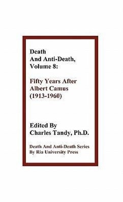 Death and Anti-Death Volume 8: Fifty Years After Albert Camus (1913-1960) - Gregory M. Fahy/ John Searle