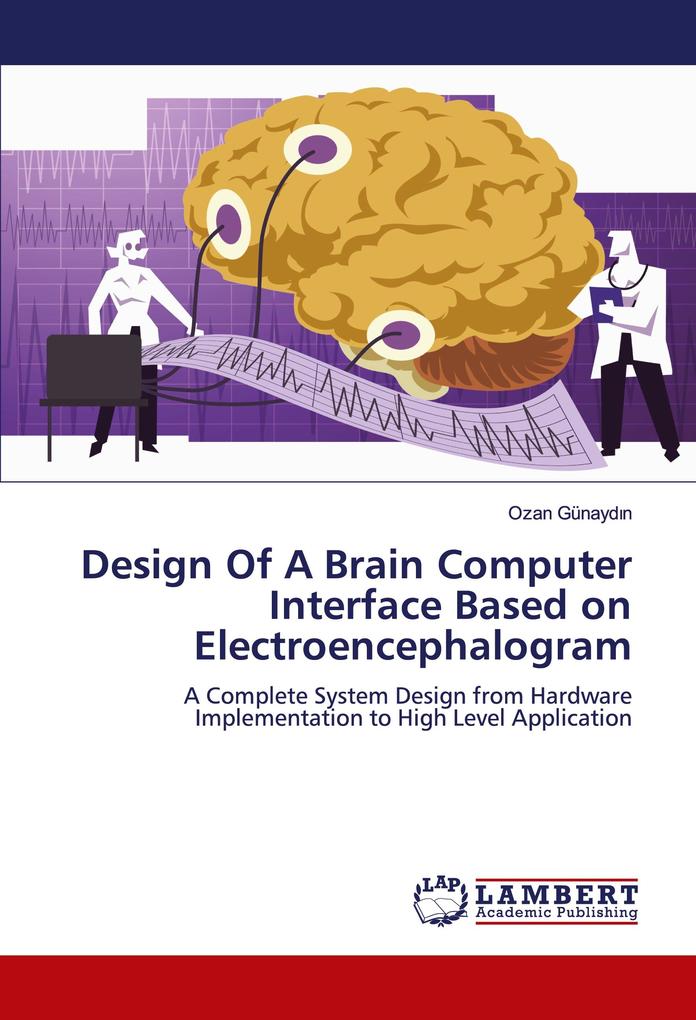 Design Of A Brain Computer Interface Based on Electroencephalogram