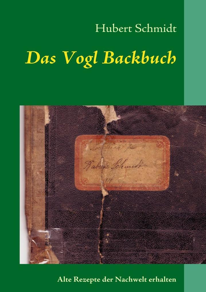 Das Vogl Backbuch - Hubert Schmidt