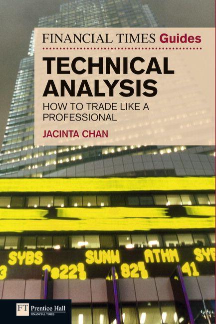 Financial Times Guide to Technical Analysis The