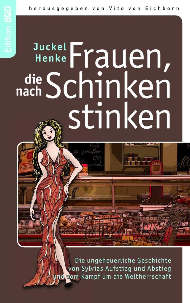Frauen die nach Schinken stinken