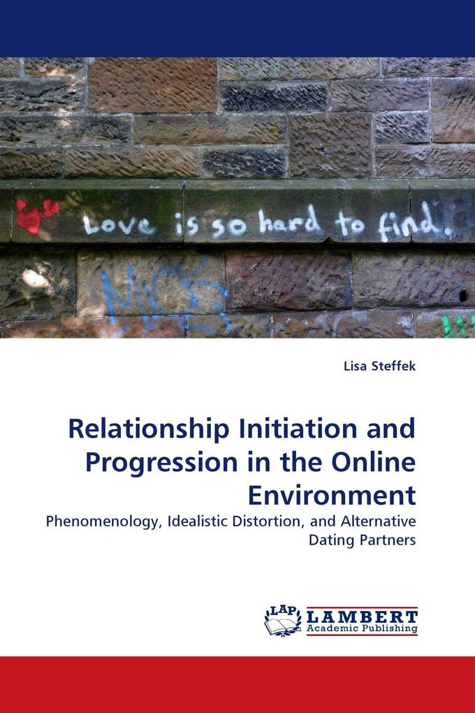 Relationship Initiation and Progression in the Online Environment