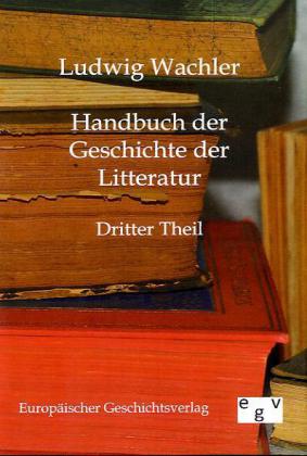 Handbuch der Geschichte der Literatur - Ludwig Wachler