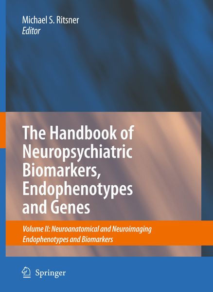 The Handbook of Neuropsychiatric Biomarkers Endophenotypes and Genes