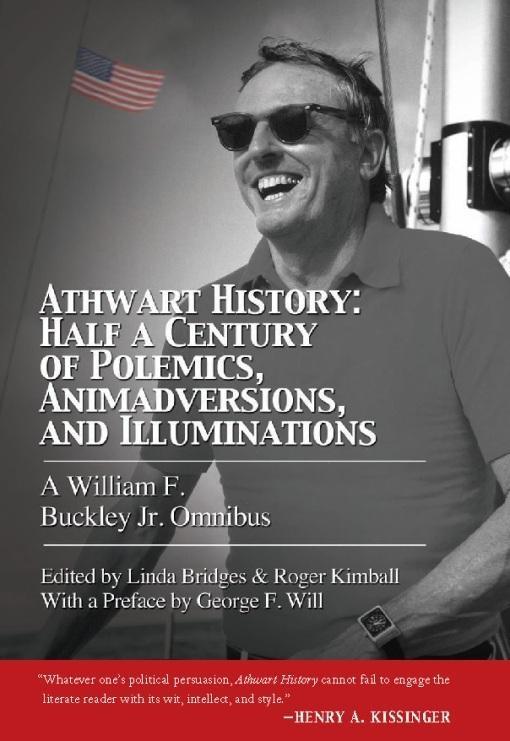 Athwart History: Half a Century of Polemics Animadversions and Illuminations