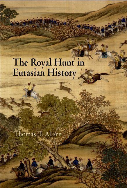 The Royal Hunt in Eurasian History