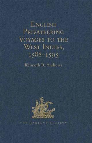 English Privateering Voyages to the West Indies 1588-1595