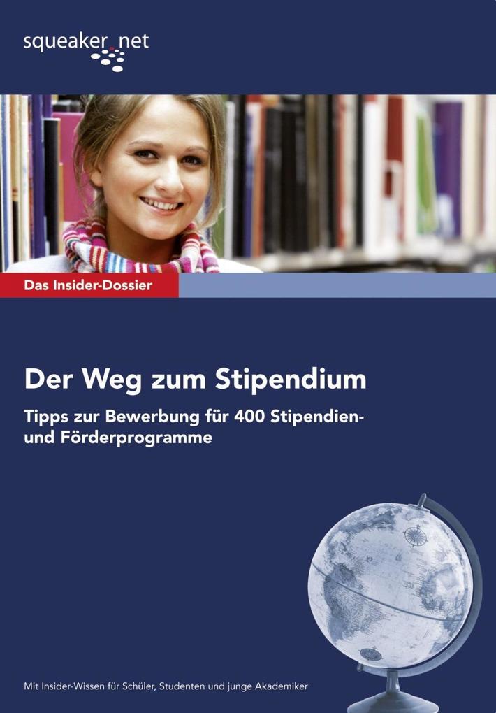 Das Insider-Dossier: Der Weg zum Stipendium als Buch Das Insider-Dossier: Der Weg zum Stipendium als Buch