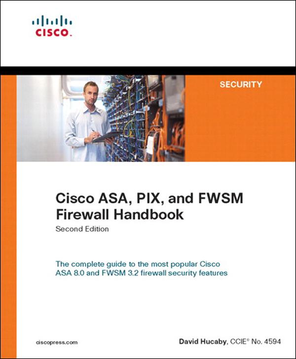 Cisco ASA PIX and FWSM Firewall Handbook