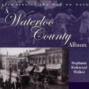 Waterloo County Album als eBook Download von Stephanie Kirkwood Walker - Stephanie Kirkwood Walker