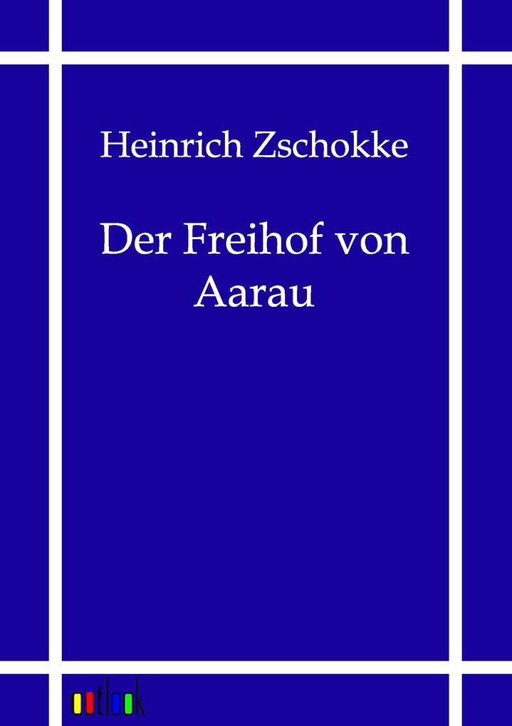 Der Freihof von Aarau