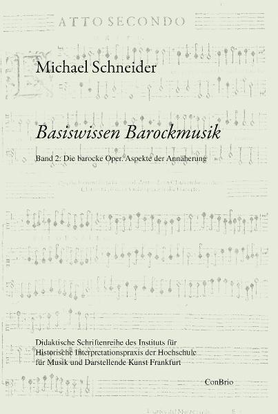 Basiswissen Barockmusik: Band 2: Die barocke Oper. Aspekte der Annäherung: Band 02: Die barocke Oper. Aspekte der Annäherung (Basiswissen Barockmusik ... für Musik und Darstellende Kunst Frankfurt) - Bild 3