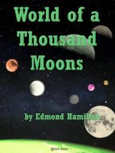 World of a Thousand Moons als eBook Download von Edmond Hamilton - Edmond Hamilton