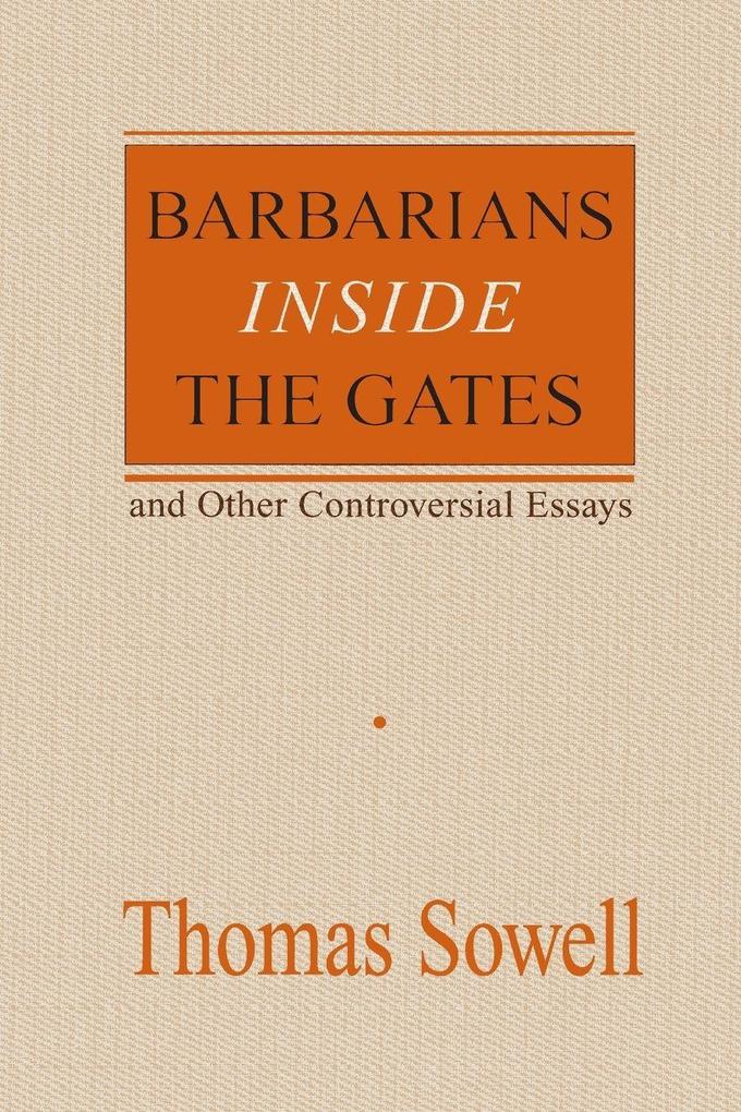 Barbarians inside the Gates and Other Controversial Essays