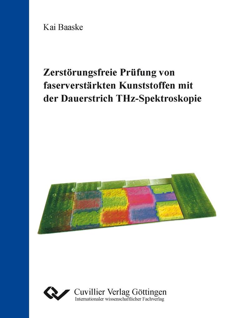 Zerstörungsfreie Prüfung von faserverstärkten Kunststoffen mit der Dauerstrich THz-Spektroskopie