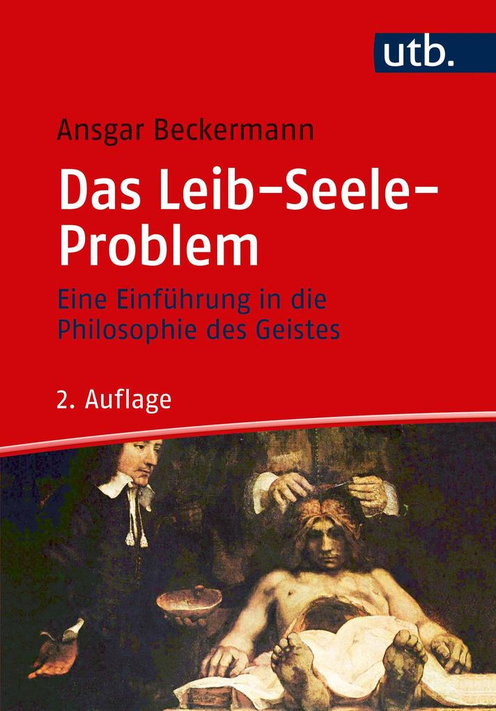 Das Leib-Seele-Problem - Ansgar Beckermann