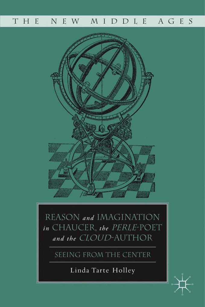 Reason and Imagination in Chaucer the Perle-Poet and the Cloud-Author