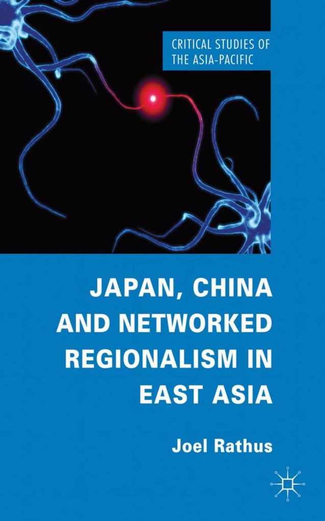 Japan China and Networked Regionalism in East Asia