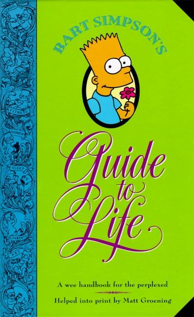 Bart Simpson‘s Guide to Life