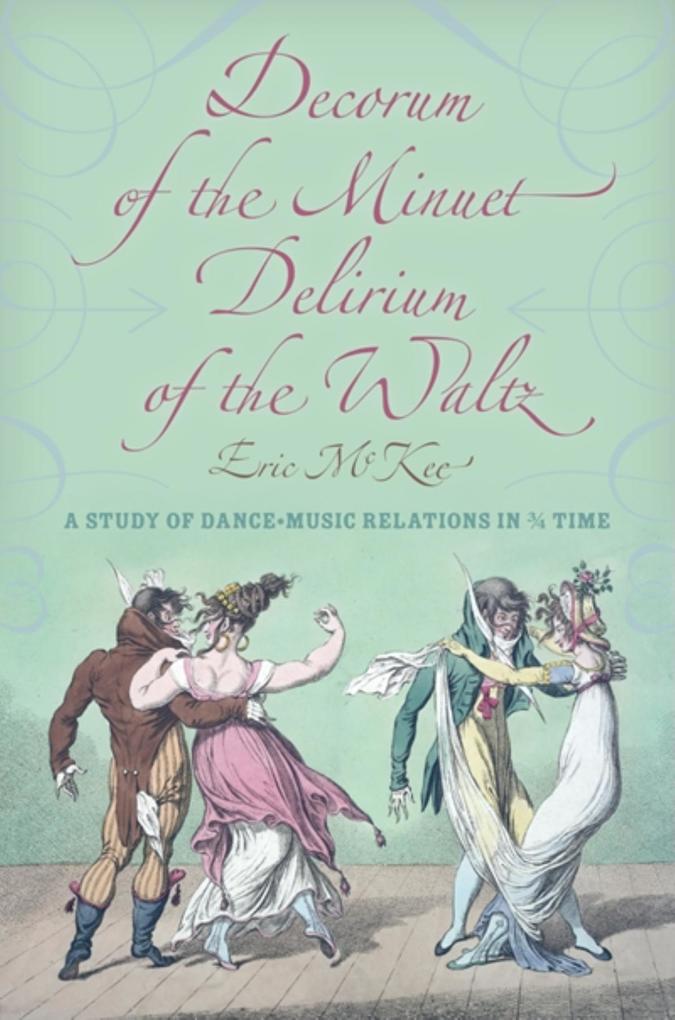 Decorum of the Minuet Delirium of the Waltz