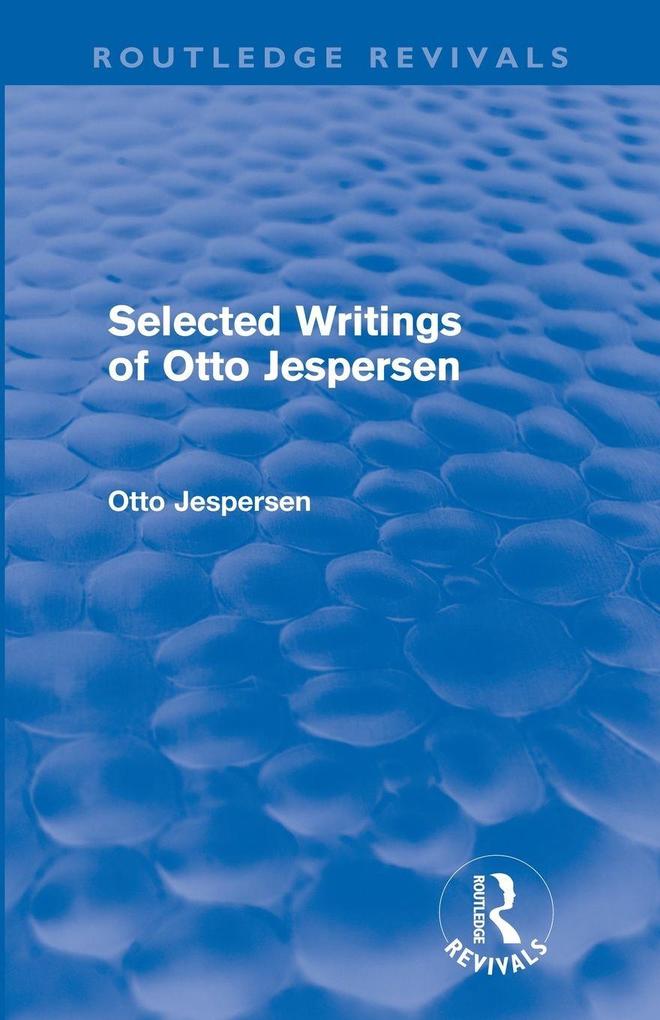 Selected Writings of Otto Jespersen (Routledge Revivals)