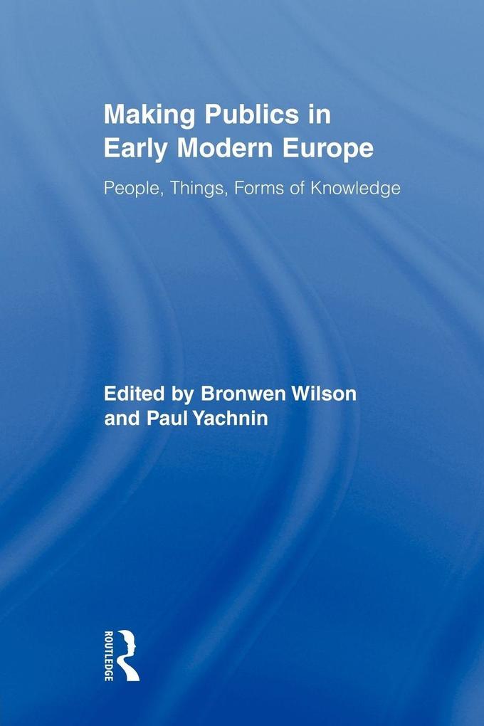 Making Publics in Early Modern Europe
