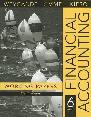 Financial Accounting Working Papers - Jerry J. Weygandt/ Donald E. Kieso/ Paul D. Kimmel
