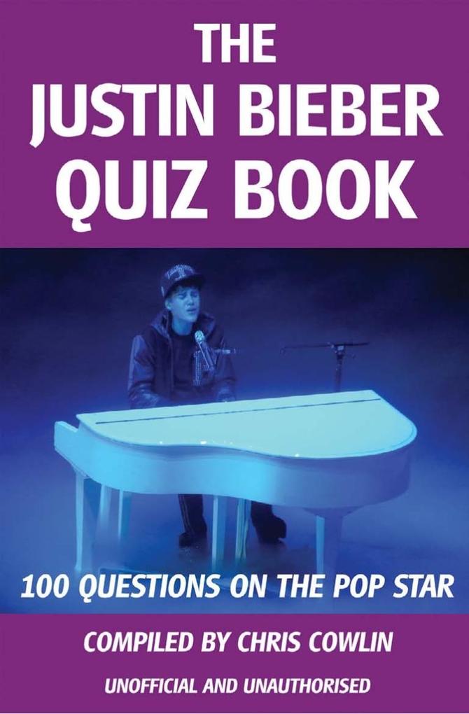Justin Bieber Quiz Book