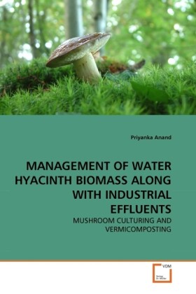 MANAGEMENT OF WATER HYACINTH BIOMASS ALONG WITH INDUSTRIAL EFFLUENTS