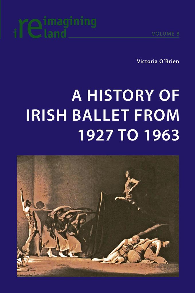 A History of Irish Ballet from 1927 to 1963
