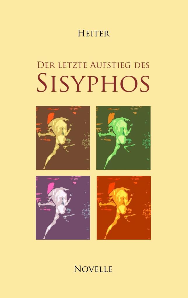Der letzte Aufstieg des Sisyphos
