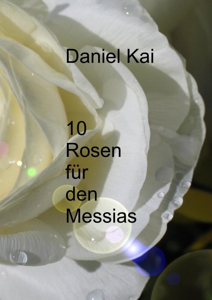 10 Rosen für den Messias