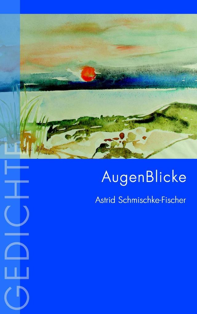 AugenBlicke - Astrid Schmischke-Fischer