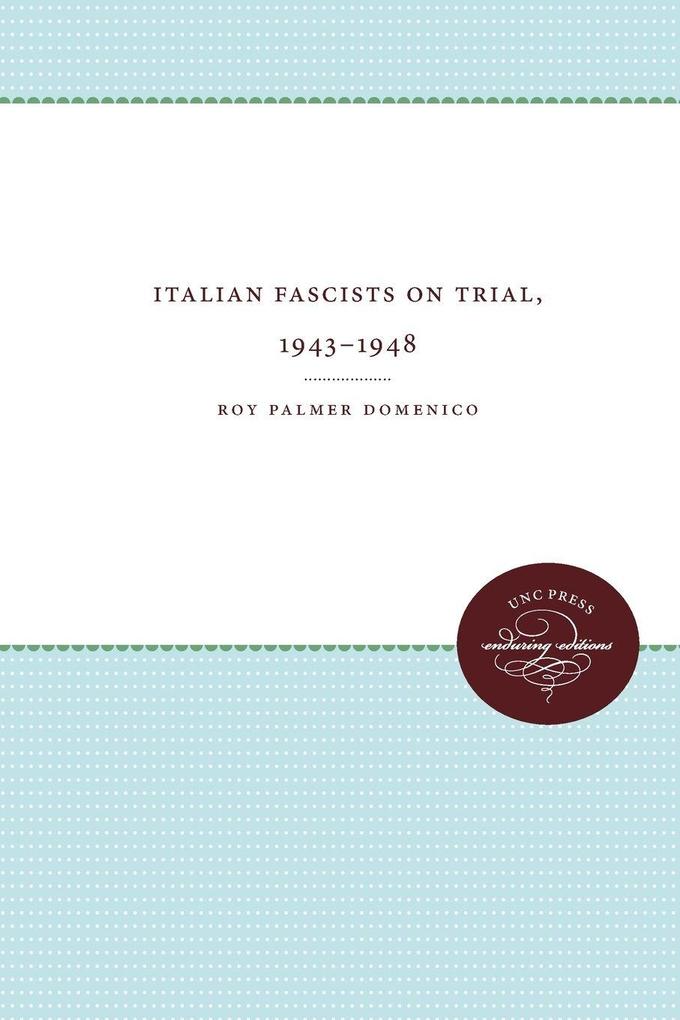 Italian Fascists on Trial 1943-1948