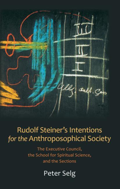 Rudolf Steiner‘s Intentions for the Anthroposophical Society