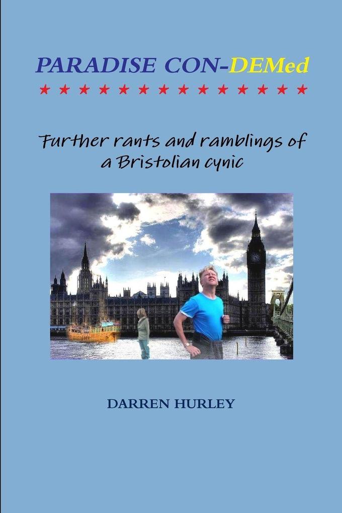 Paradise Con-Demed.....Further rants and ramblings of a Bristolian cynic