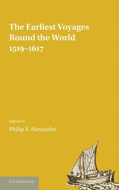 The Earliest Voyages Round the World 1519 1617