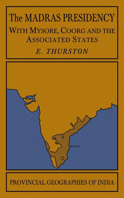 The Madras Presidency with Mysore Coorg and the Associated States