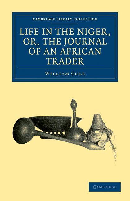 Life in the Niger Or the Journal of an African Trader