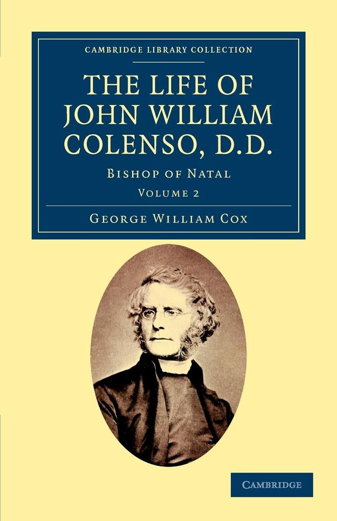 The Life of John William Colenso D.D. - Volume 2