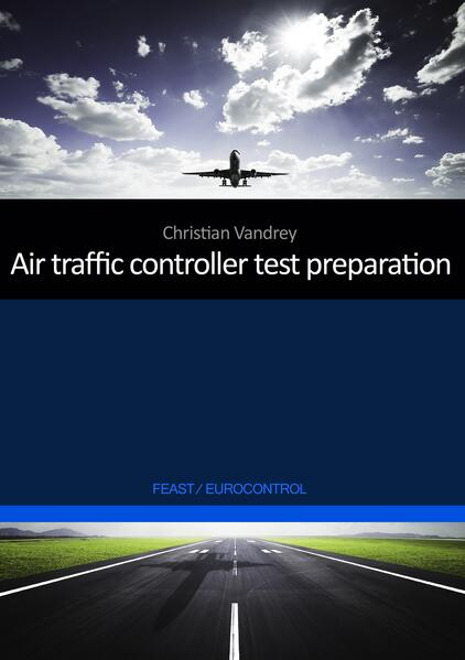 Air traffic controller test preparation: Development and selected elements Eurocontrol / FEAST