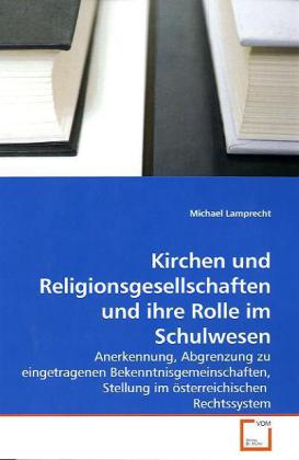 Kirchen und Religionsgesellschaften und ihre Rolle im Schulwesen - Michael Lamprecht