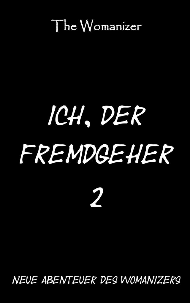 Ich der Fremdgeher 2