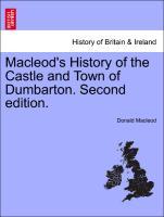 Macleod´s History of the Castle and Town of Dumbarton. Second edition. als Taschenbuch von Donald Macleod