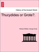 Thucydides or Grote?. als Taschenbuch von Richard Shilleto, George Grote